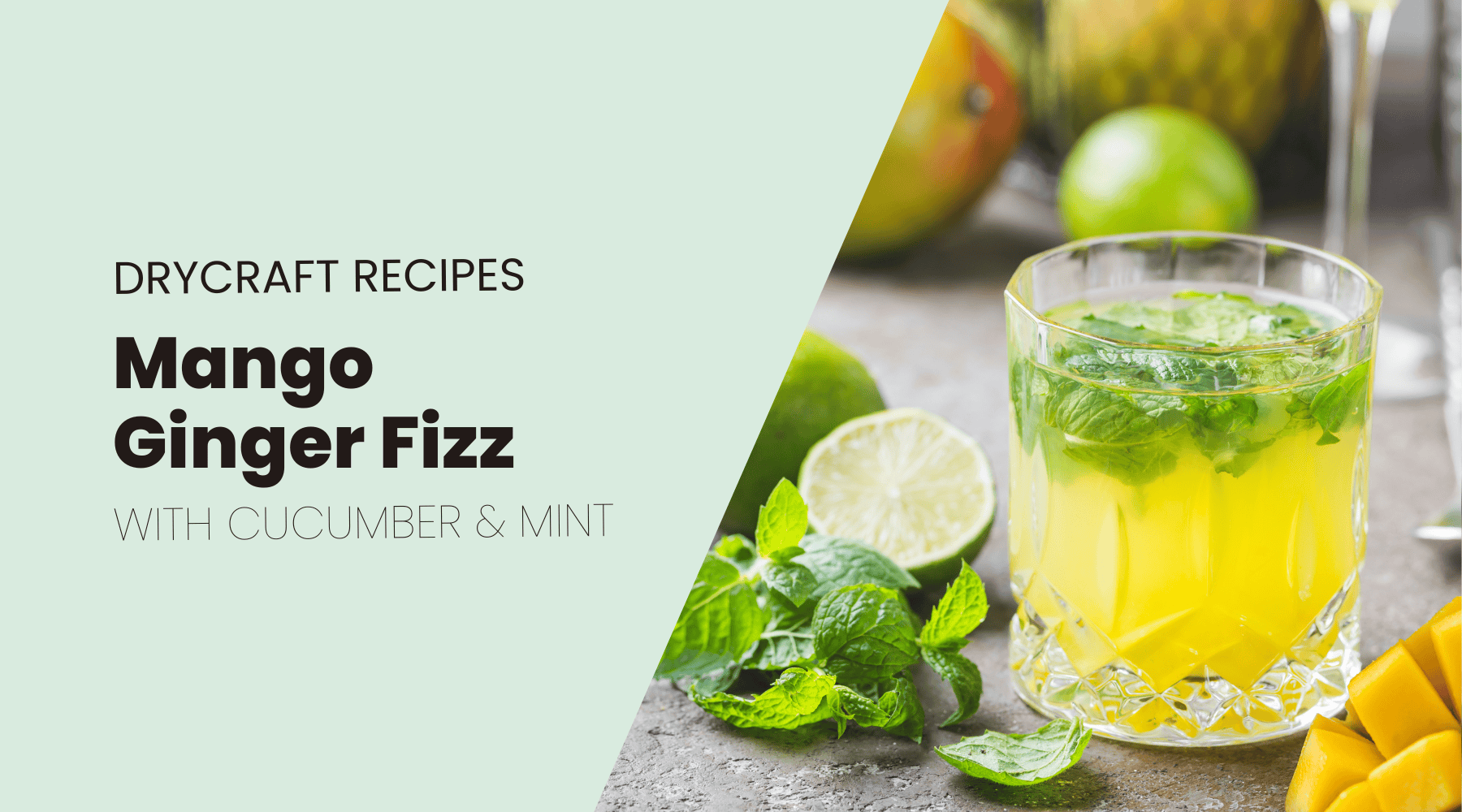 Mango Ginger Fizz With Cucumber & Mint – Drycraft Drinks